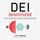 DEI Deconstructed : Your No-Nonsense Guide to Doing the Work and Doing It Right - eBook