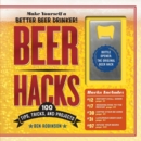 Beer Hacks : 100 Tips, Tricks, and Projects - Book