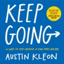 Keep Going : 10 Ways to Stay Creative in Good Times and Bad - Book