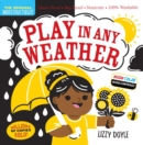 Indestructibles: Play in Any Weather (High Color High Contrast) : Chew Proof · Rip Proof · Nontoxic · 100% Washable (Book for Babies, Newborn Books, Safe to Chew) - Book
