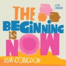 Lisa Congdon The Beginning Is Now Wall Calendar 2024 : Motivation, Art, and Daily Organization - Book