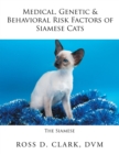 Medical, Genetic & Behavioral Risk Factors of Siamese Cats - eBook