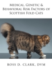 Medical, Genetic & Behavioral Risk Factors of Scottish Fold Cats - eBook