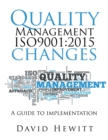 Quality Management Iso9001:2015 Changes : A Guide to Implementation - eBook