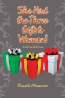 She Had the Three Gifts to Woman! : A Gift Can Be a Curse - eBook