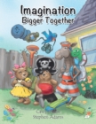 Imagination Bigger Together - eBook