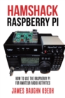 Hamshack Raspberry Pi : How to Use the Raspberry Pi for Amateur Radio Activities - eBook