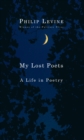 My Lost Poets : A Life in Poetry - Book