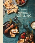 Food52 Any Night Grilling : 60 Ways to Fire Up Dinner (and More) - Book