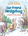 Our Friend Hedgehog: A Place to Call Home - eBook