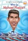 Who Is Michael Phelps? - Book