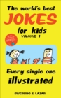 The World's Best Jokes for Kids, Volume 1 : Every Single One Illustrated - eBook