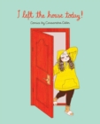 I Left the House Today! : Comics by Cassandra Calin - Book
