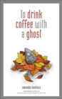 to drink coffee with a ghost - eBook