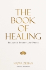 The Book of Healing : Selected Poetry and Prose - Book