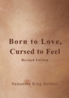 Born to Love, Cursed to Feel Revised Edition - Book