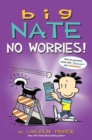 Big Nate: No Worries! : Two Books in One - Book