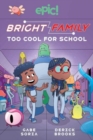 Bright Family : Too Cool For School - Book