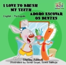 I Love to Brush My Teeth Adoro Escovar os Dentes - eBook