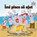 Imi place sa ajut : I Love to Help - Romanian edition - eBook