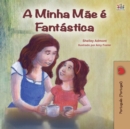 A Minha Mae E Fantastica - eBook