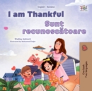 I am Thankful Sunt recunoscatoare : English Romanian  Bilingual Book for Children - eBook