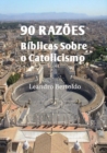 90 Razoes Biblicas Sobre o Catolicismo - eBook