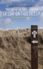 Tracing the Cultural Legacy of Irish Catholicism : From Galway to Cloyne and Beyond - Book