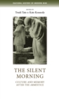 The silent morning : Culture and memory after the Armistice - eBook