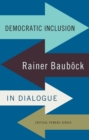 Democratic inclusion : Rainer Baubock in dialogue - eBook
