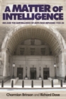 A Matter of Intelligence : MI5 and the surveillance of anti-Nazi refugees, 1933-50 - eBook