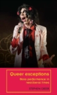 Queer exceptions : Solo performance in neoliberal times - eBook