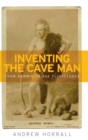 Inventing the Cave Man : From Darwin to the Flintstones - Book