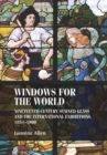 Windows for the World : Nineteenth-Century Stained Glass and the International Exhibitions, 1851-1900 - Book
