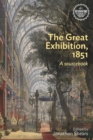The Great Exhibition, 1851 : A sourcebook - eBook