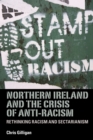 Northern Ireland and the crisis of anti-racism : Rethinking racism and sectarianism - eBook