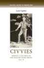 Civvies : Middle-Class Men on the English Home Front, 1914-18 - Book