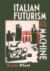 Italian futurism and the machine - eBook