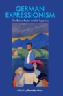 German Expressionism : Der Blaue Reiter and its Legacies - Book