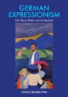 German Expressionism : Der Blaue Reiter and its legacies - eBook