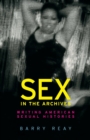 Sex in the Archives : Writing American Sexual Histories - Book