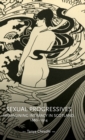 Sexual Progressives : Reimagining Intimacy in Scotland, 1880-1914 - Book