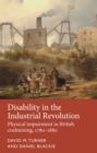 Disability in the Industrial Revolution : Physical impairment in British coalmining, 1780-1880 - eBook