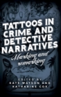 Tattoos in Crime and Detective Narratives : Marking and Remarking - Book