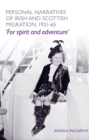 Personal narratives of Irish and Scottish migration, 1921-65 : For spirit and adventure' - eBook