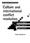 Culture and international conflict resolution : A critical analysis of the work of John Burton - eBook
