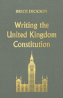 Writing the United Kingdom Constitution - Book
