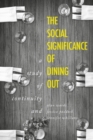 The social significance of dining out : A study of continuity and change - eBook