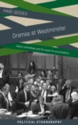 Dramas at Westminster : Select Committees and the Quest for Accountability - Book