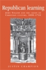 Republican learning : John Toland and the crisis of Christian culture, 1696-1722 - eBook